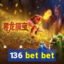 136 bet bet